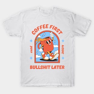 Coffee first T-Shirt